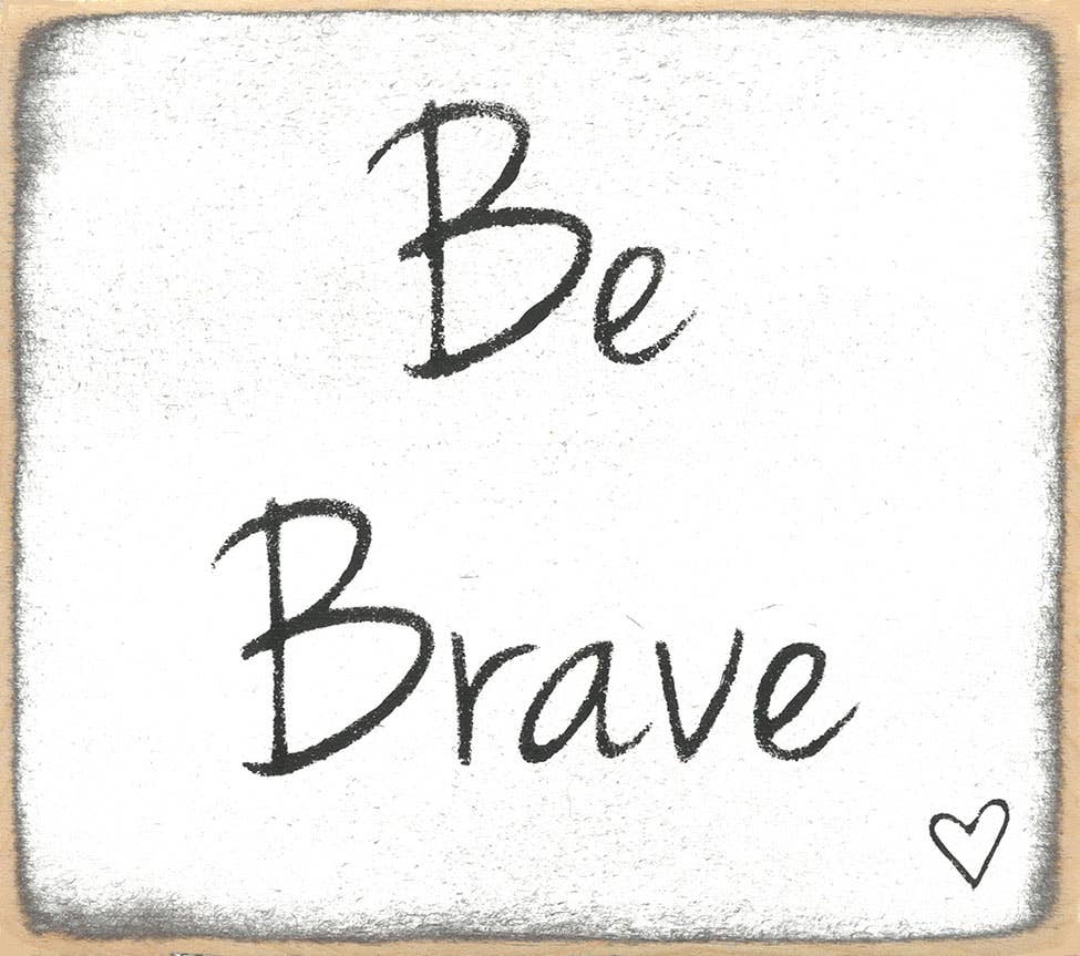 3X3-Be Brave-Sign