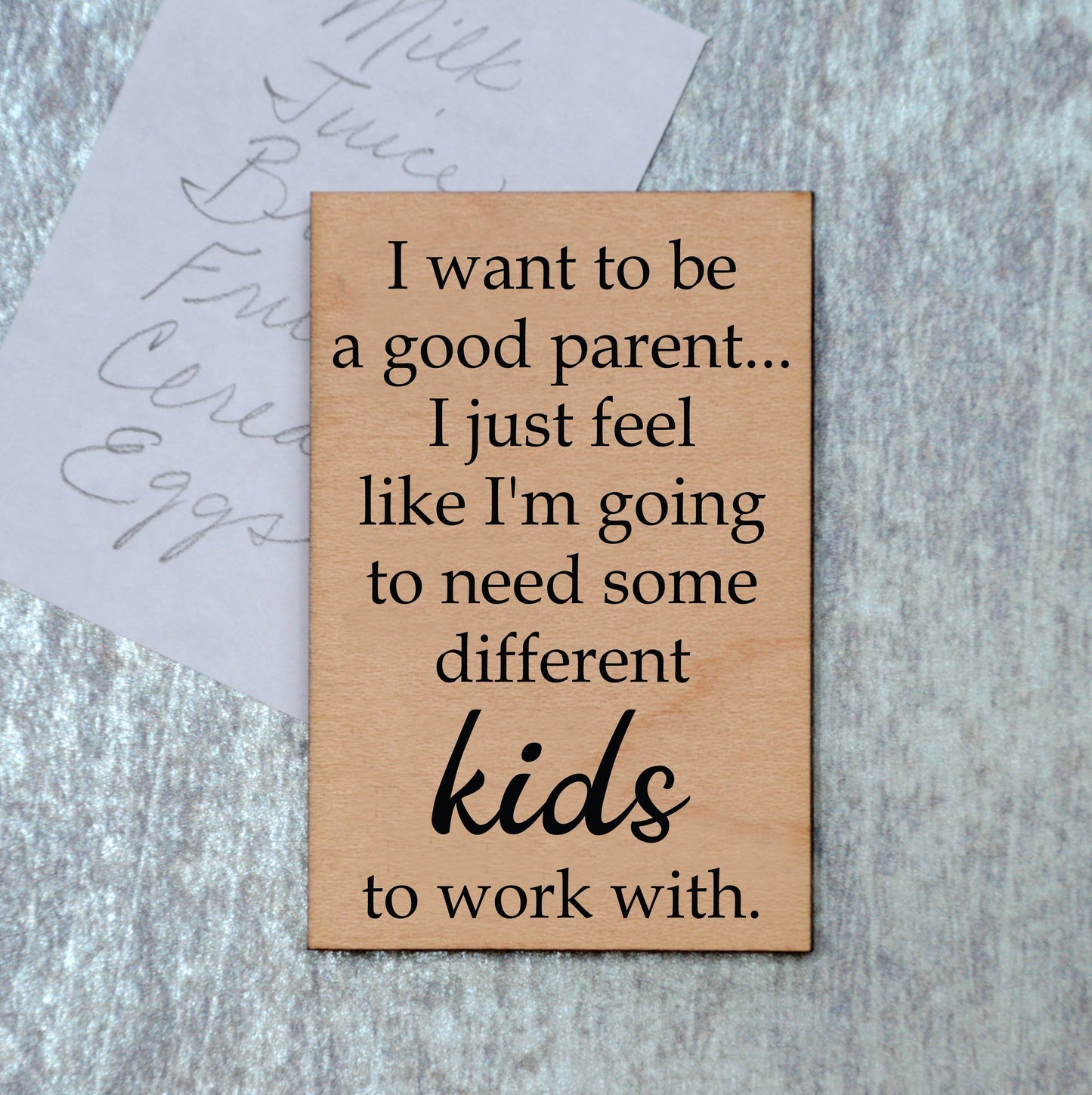 I Want To Be A Good Parent.- Funny Magnet - 7 Semicolon Couture