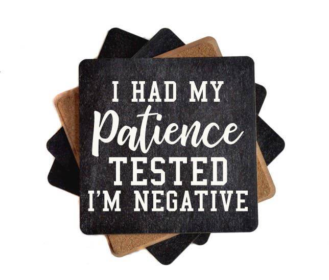 I Had My Patience Tested- Funny Wood Coasters - 7 Semicolon Couture