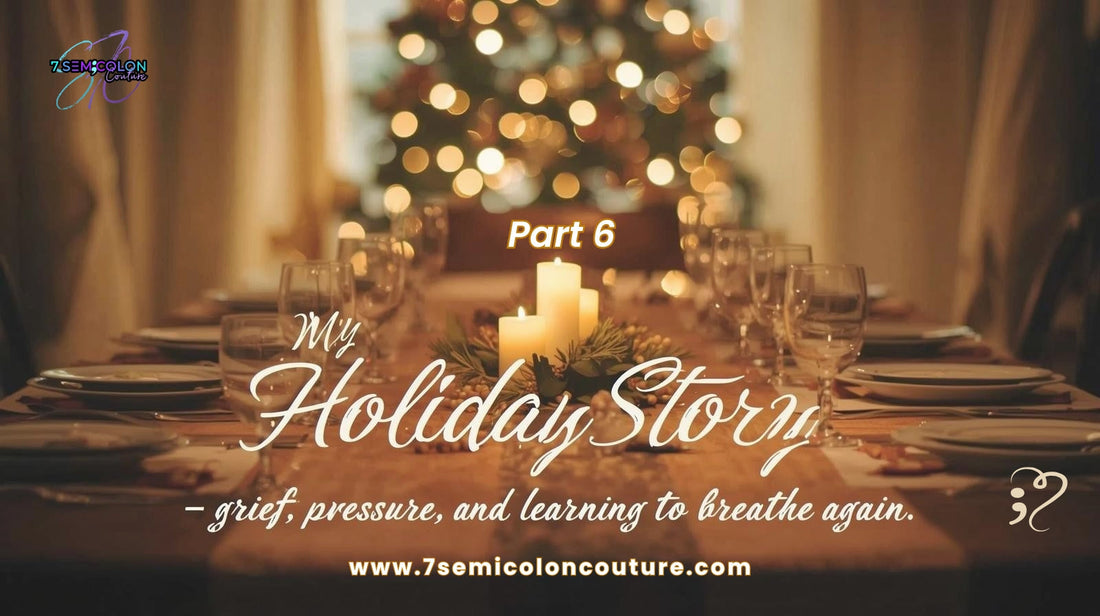 PART 6: My Holiday Story
