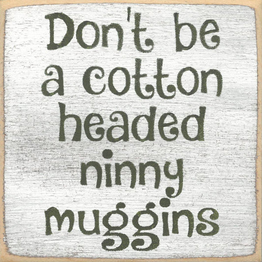 4X4-Ninny Muggins-SIGN