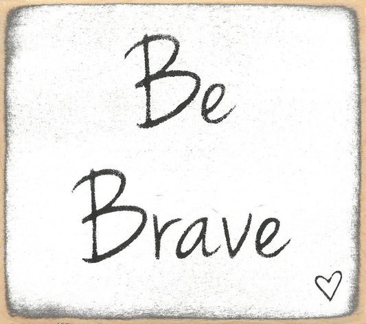 3X3-Be Brave-Sign