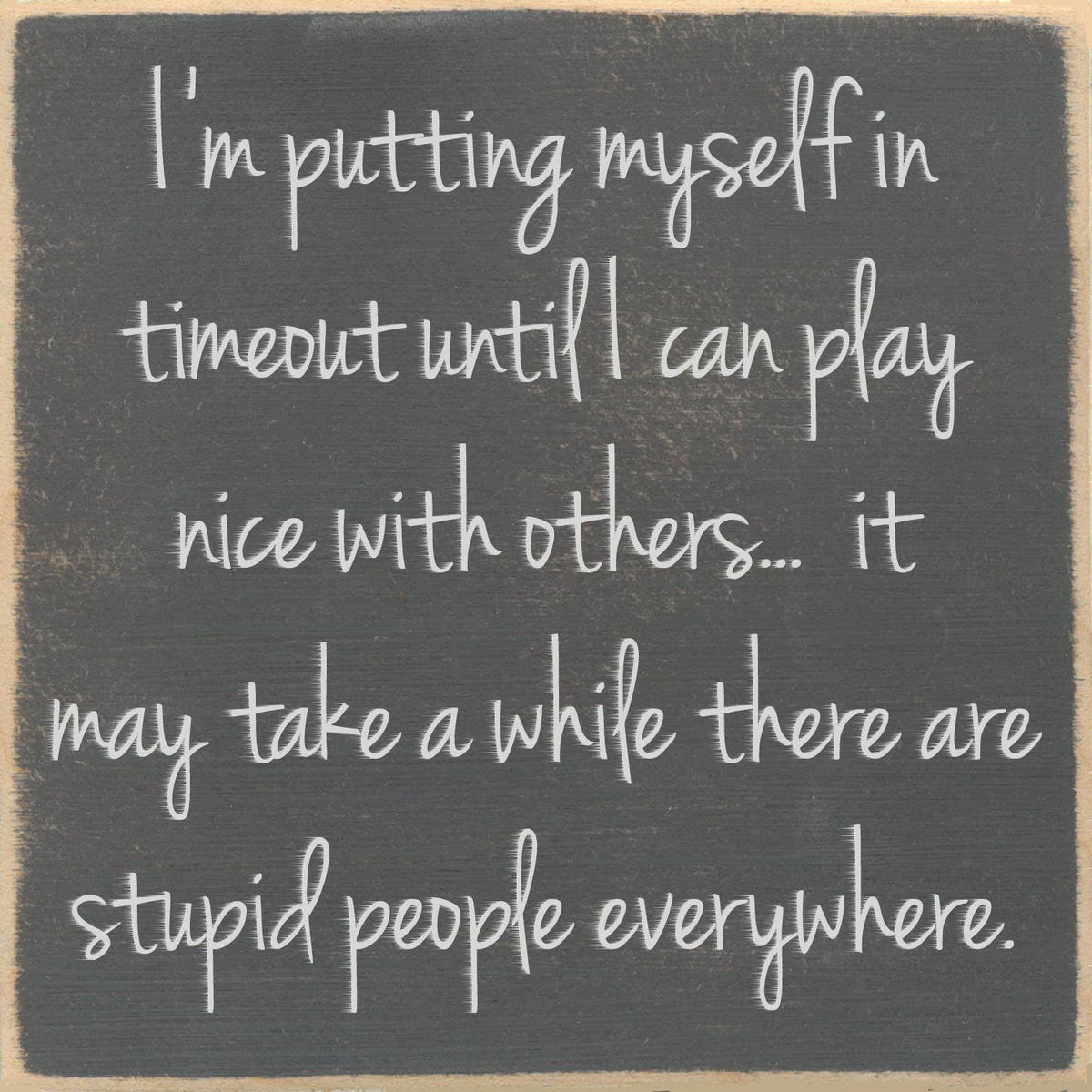 5X5-Play Nice-SIGN
