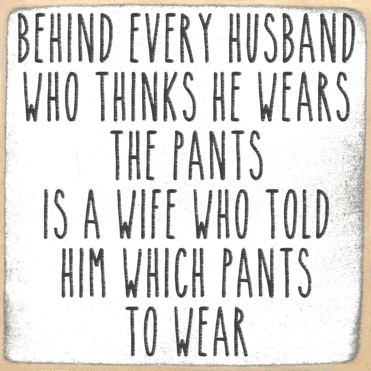 5X5-Wears The Pants-SIGN