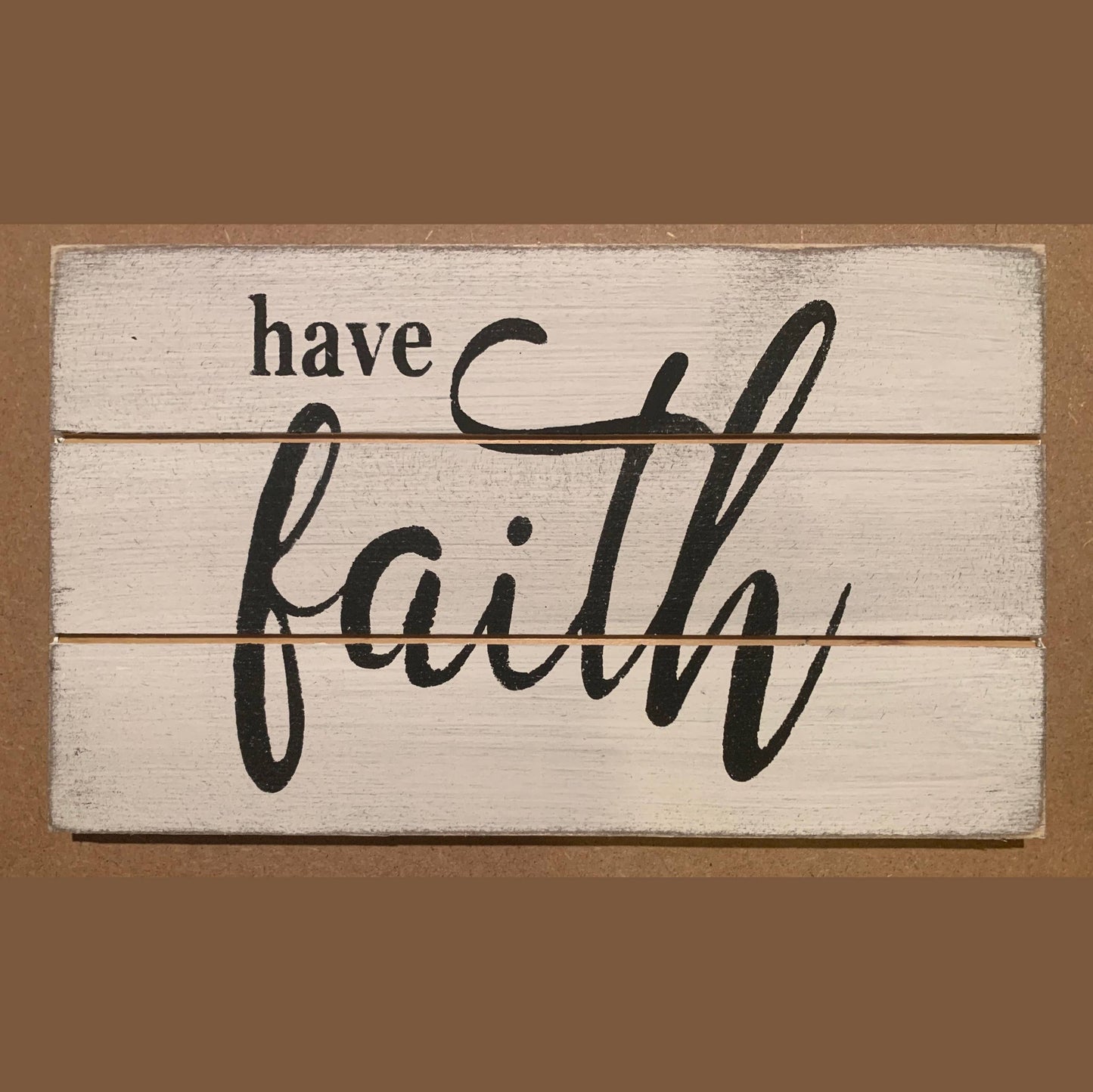 3X5-Have Faith-SIGN