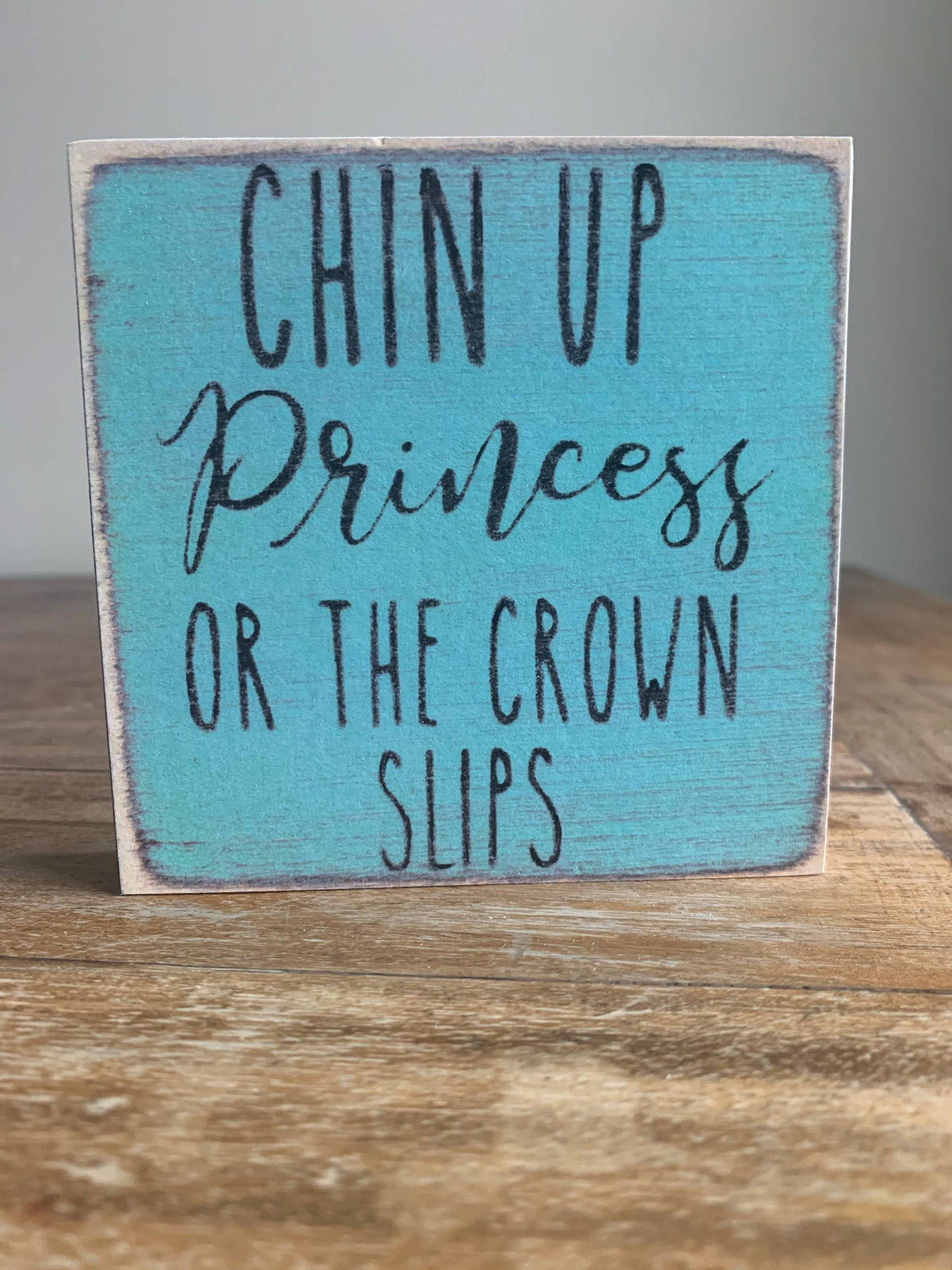 4X4-Chin Up Princess-SIGN