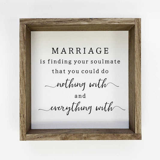 6x6-Marriage Nothing and Everything-Sign
