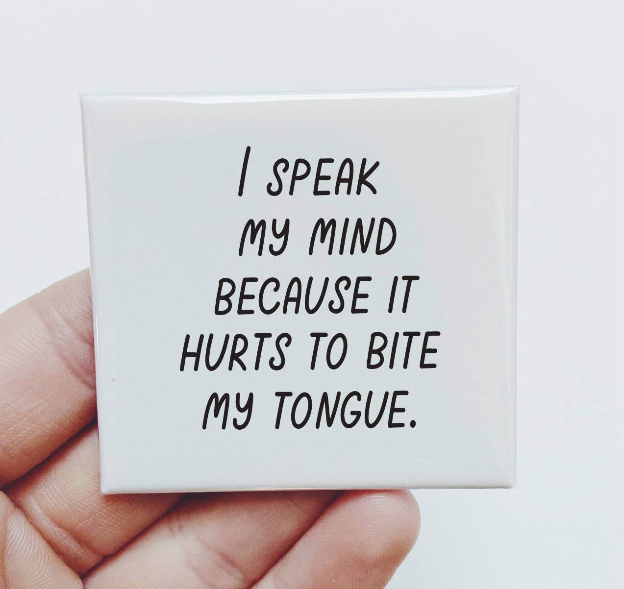 I speak my mind Funny Magnet - 7 Semicolon Couture