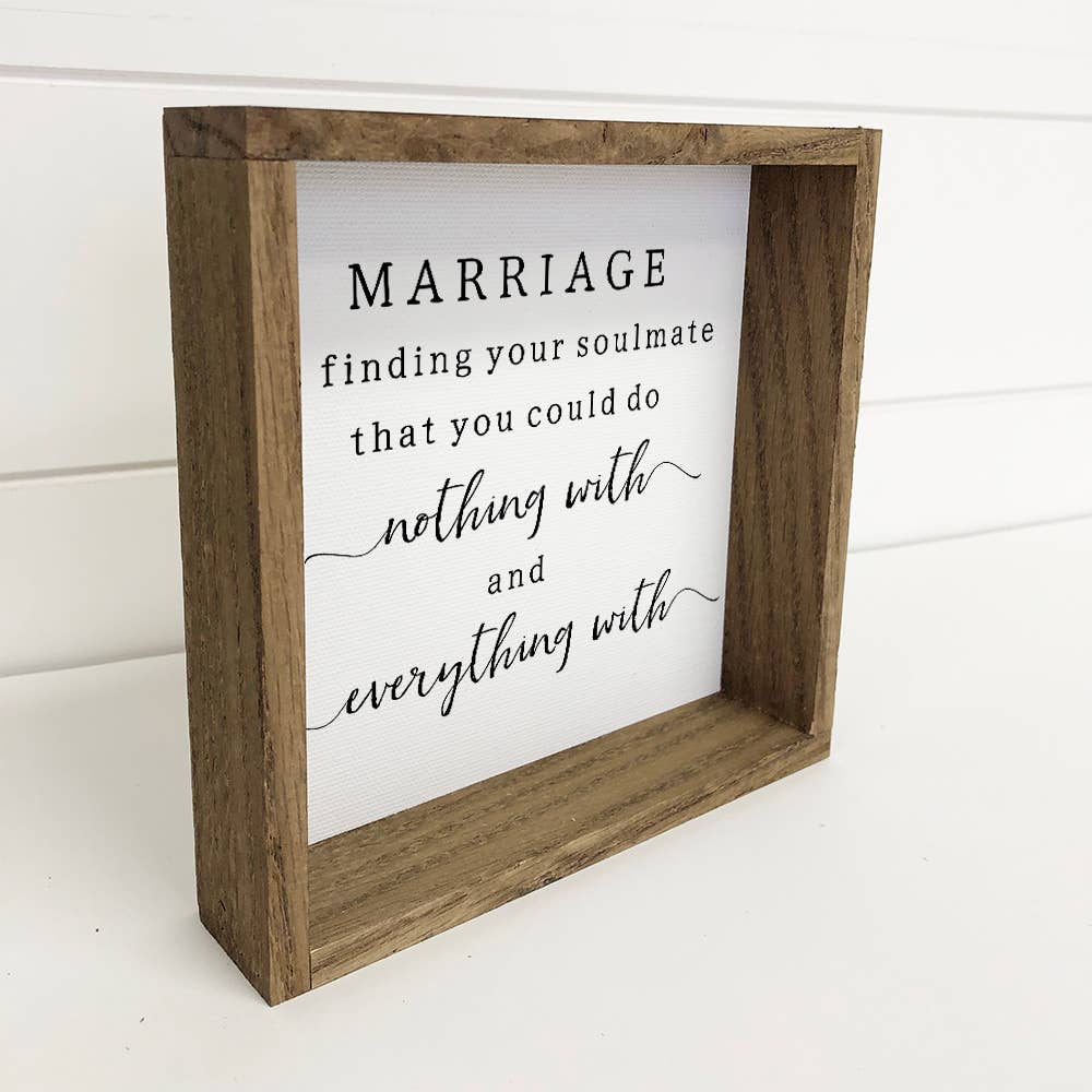 6x6-Marriage Nothing and Everything-Sign