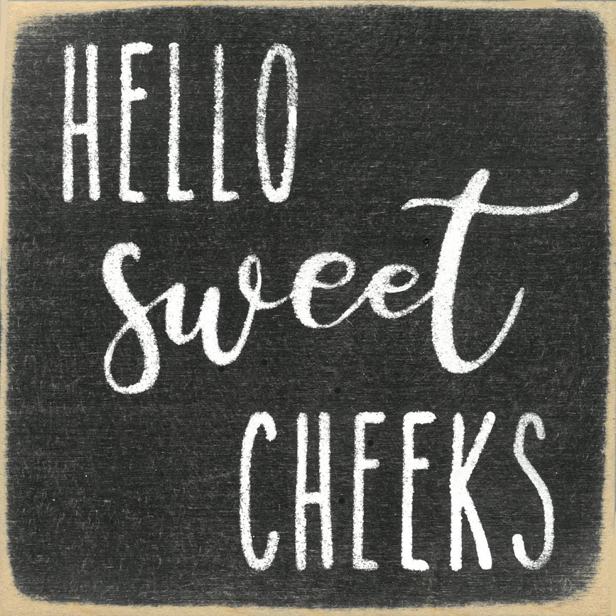 5X5-Sweet Cheeks-SIGN