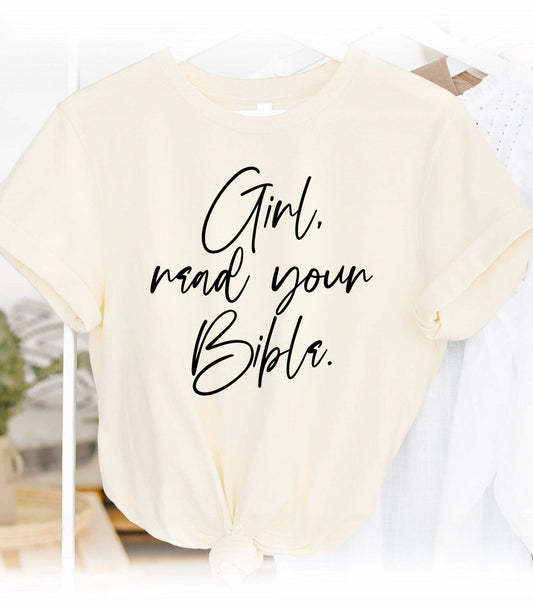Girl Read Your Bible- Natural-Graphic Tee
