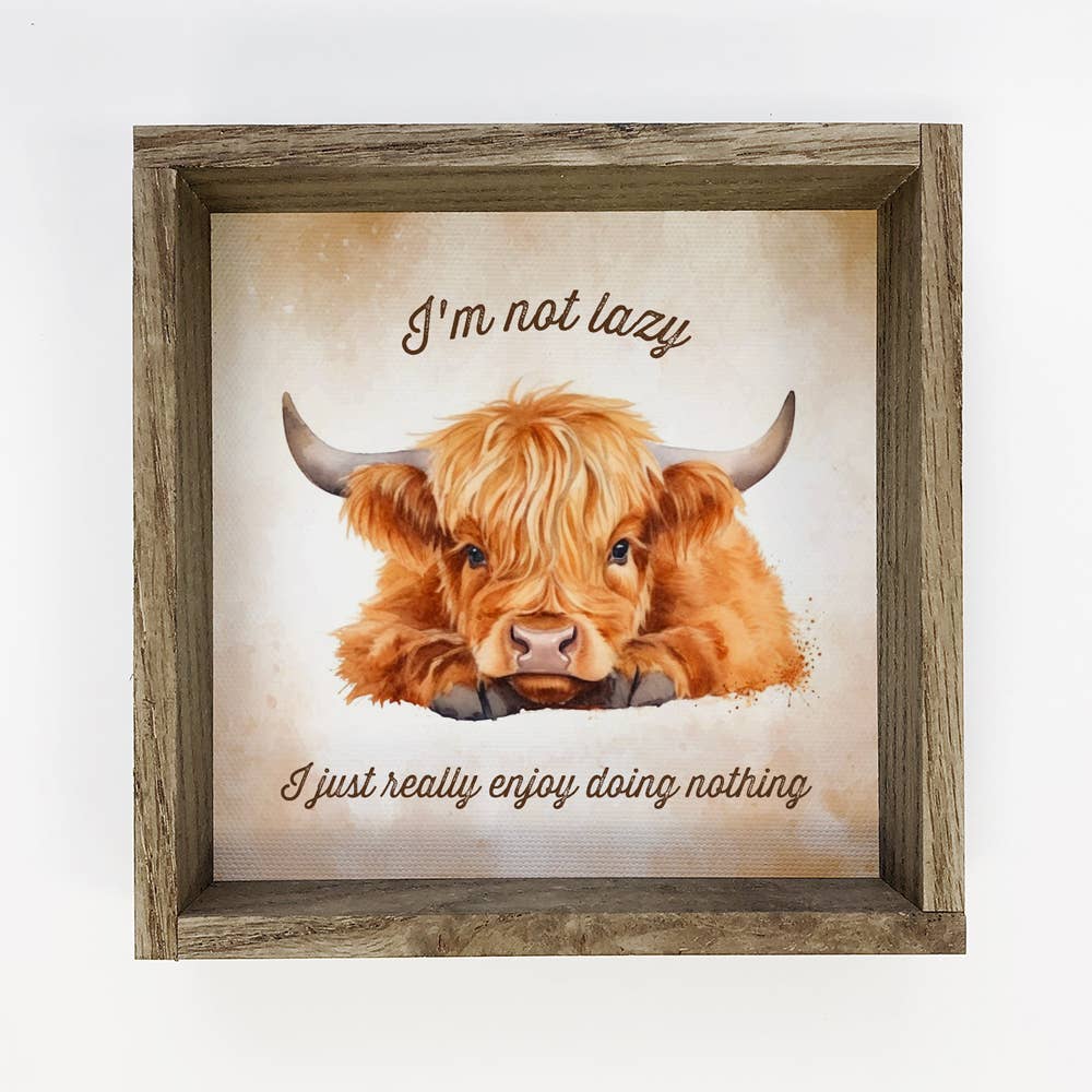 6x6-Not Lazy Highland Cow-Sign