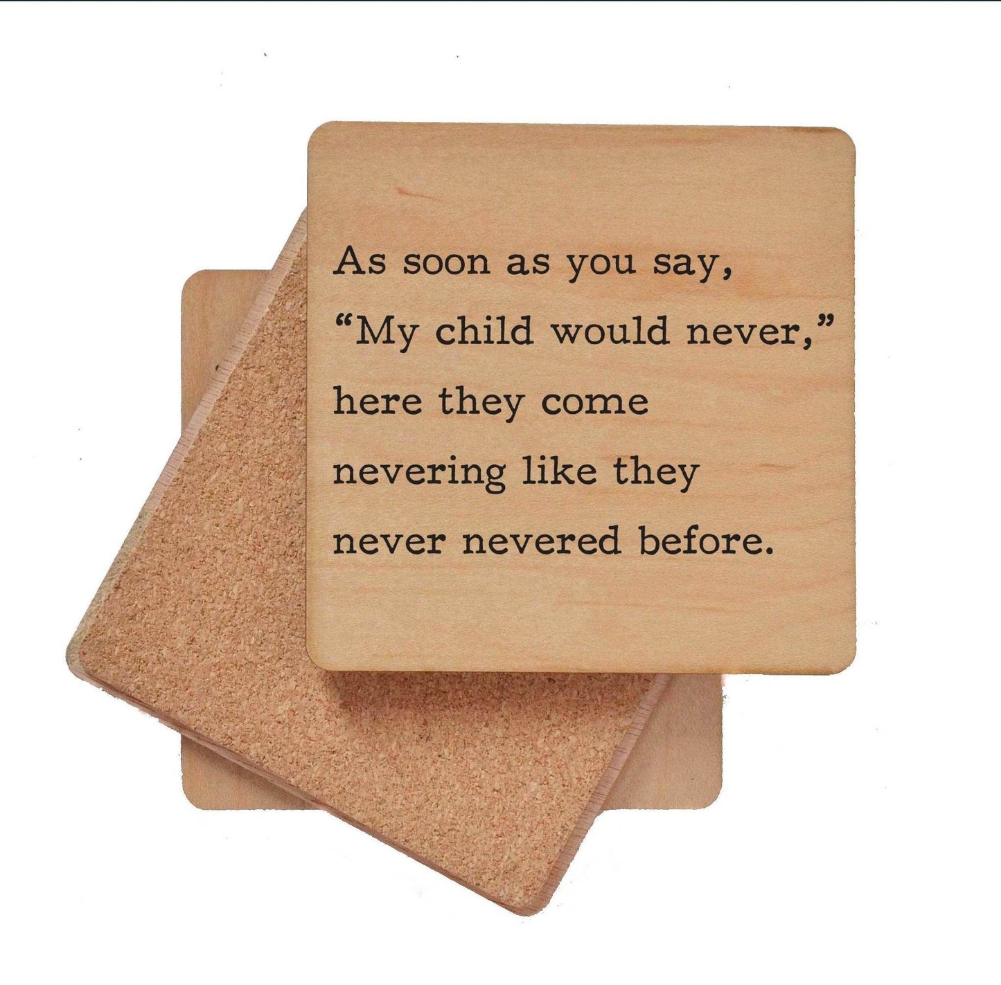 My child would never - Funny Coasters - 7 Semicolon Couture