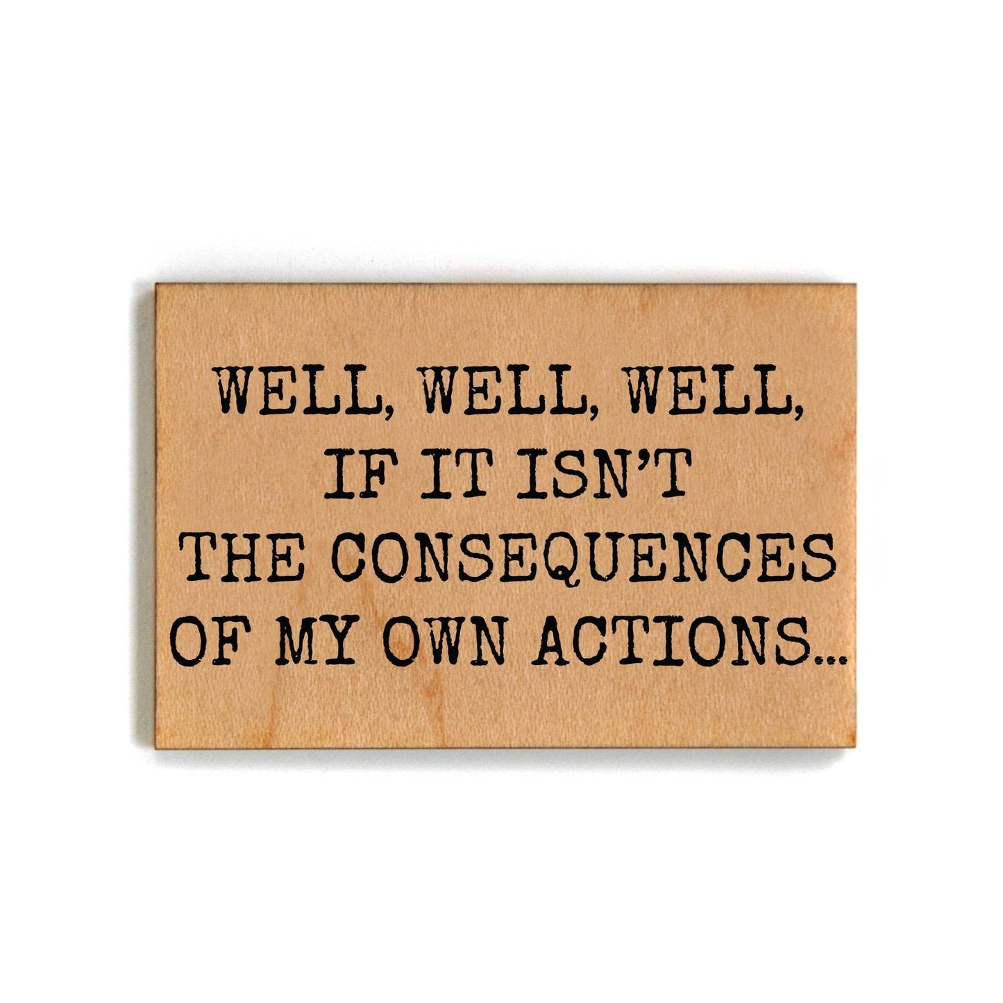 My Own Actions - Funny Magnet - 7 Semicolon Couture