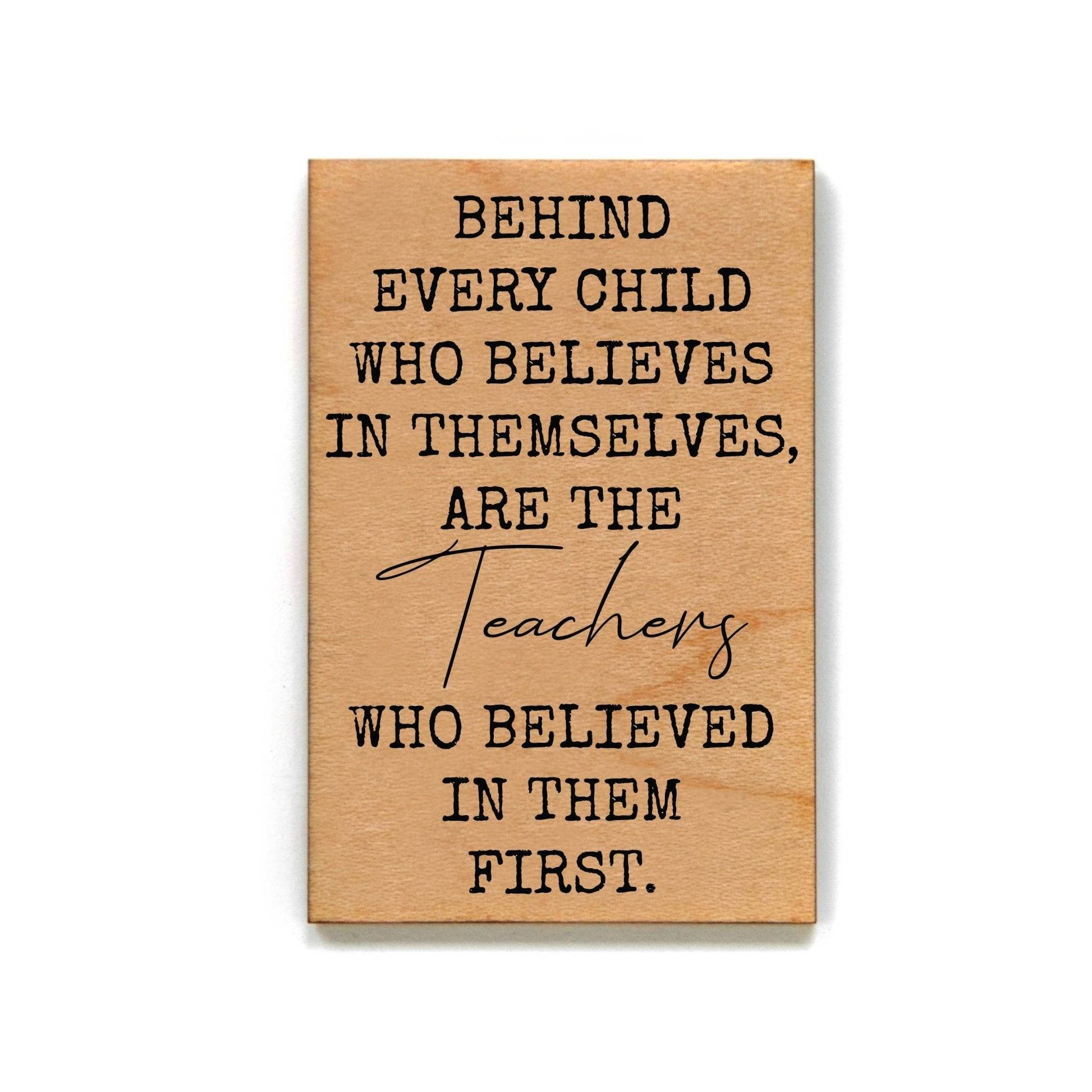 Teachers Who Believed Gift For Teacher- Wood Magnet - 7 Semicolon Couture